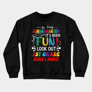 So Long Kindergarten 1st Grade Here I Come Graduation Crewneck Sweatshirt